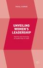 Unveiling Women's Leadership: Identity and Meaning of Leadership in India By Payal Kumar (Editor) Cover Image