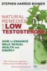 Natural Remedies for Low Testosterone: How to Enhance Male Sexual Health and Energy By Stephen Harrod Buhner Cover Image