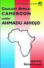 Gaullist Africa: Cameroon Under Ah Cover Image