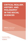 Critical Realism, History, and Philosophy in the Social Sciences (Political Power and Social Theory #34) By Timothy Rutzou (Editor), George Steinmetz (Editor) Cover Image