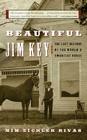 Beautiful Jim Key: The Lost History of the World's Smartest Horse By Mim E. Rivas Cover Image