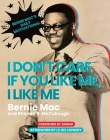I Don't Care If You Like Me, I Like Me: Bernie Mac's Daily Motivational Cover Image