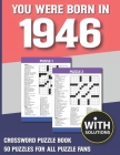 You Were Born In 1946: Crossword Puzzle Book: Crossword Puzzle Book For Adults & Seniors With Solution Cover Image