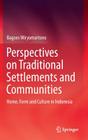 Perspectives on Traditional Settlements and Communities: Home, Form and Culture in Indonesia Cover Image