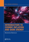 Introduction to Cosmic Inflation and Dark Energy (Astronomy and Astrophysics) By Konstantinos Dimopoulos Cover Image