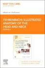 Illustrated Anatomy of the Head and Neck Elsevier eBook on Vitalsource (Retail Access Card) By Margaret J. Fehrenbach, Susan W. Herring Cover Image