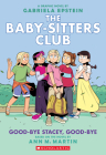 Good-bye Stacey, Good-bye: A Graphic Novel (The Baby-sitters Club #11) (The Baby-Sitters Club Graphix) Cover Image