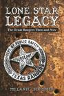 Lone Star Legacy: The Texas Rangers Then and Now Cover Image