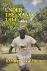 Under the Mango Tree By Bambay Sawaneh Cover Image