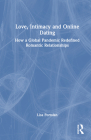 Love, Intimacy and Online Dating: How a Global Pandemic Redefined Romantic Relationships By Lisa Portolan Cover Image
