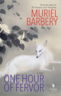 One Hour of Fervor By Muriel Barbery, Alison Anderson (Translator) Cover Image