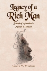 Legacy of a Rich Man: Joseph of Arimathea's Mission in Britain By Sandra F. Troutman Cover Image