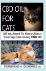 CBD Oil for Cats: All You Need to Know about CBD Oil for Curing and Preventing Different Ailments in Cats. Cover Image