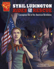 Sybil Ludington Rides to the Rescue: Courageous Kid of the American Revolution (Courageous Kids) Cover Image