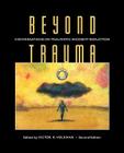 Beyond Trauma: Conversations on Traumatic Incident Reduction, 2nd Edition By Victor R. Volkman (Editor) Cover Image