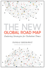 The New Global Road Map: Enduring Strategies for Turbulent Times By Pankaj Ghemawat, N. Chandrasekaran (Foreword by) Cover Image