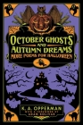 October Ghosts and Autumn Dreams: More Poems for Halloween Cover Image