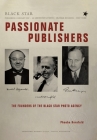 Passionate Publishers: The Founders of the Black Star Photo Agency By Phoebe Kornfeld Cover Image