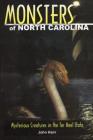 Monsters of North Carolina: Mysterious Creatures in the Tar Heel State (Monsters (Stackpole)) By John Hairr Cover Image