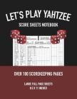 Let's Play Yahtzee Score Sheets Notebook: Large Score Keeper and Record Book for Game Play By Game Score Keepers Co Cover Image