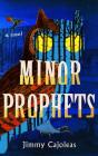 Minor Prophets By Jimmy Cajoleas Cover Image