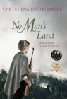 No Man's Land: Reschen Valley Part 1 By Chrystyna Lucyk-Berger Cover Image