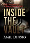 Inside the Vault: The True Story of a Master Bank Burglar By Amil Dinsio Cover Image