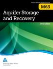 Aquifer Storage and Recovery (M63) (Awwa Manual of Water Supply Practices #63) Cover Image