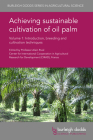 Achieving Sustainable Cultivation of Oil Palm Volume 1: Introduction, Breeding and Cultivation Techniques By Alain Rival (Editor), Stefano Savi (Contribution by), Choo Yuen May (Contribution by) Cover Image