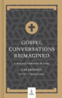 Gospel Conversations Reimagined: A Missional Framework for Today (Hobbs College Library) By Cas Monaco, Heath A. Thomas (Editor) Cover Image