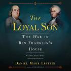 The Loyal Son: The War in Ben Franklin's House Cover Image