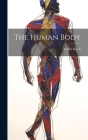 The Human Body By Arthur Keith Cover Image