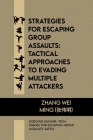 Strategies for Escaping Group Assaults: Tactical Approaches to Evading Multiple Attackers: Dodging Danger: Techniques for Escaping Group Assaults Safe Cover Image