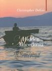Hidden Macedonia: The Mystic Lakes of Ohrid and Prespa Cover Image
