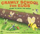 Crawly School for Bugs: Poems to Drive You Buggy Cover Image