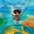I Can Do All Things! By Ros Webb (Illustrator), Kenya Samuel Cover Image