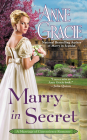 Marry in Secret (Marriage of Convenience #3) By Anne Gracie Cover Image