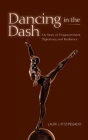 Dancing in the Dash: My Story of Empowerment, Diplomacy, and Resilience By Lauri Fitz-Pegado Cover Image