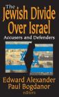 The Jewish Divide Over Israel: Accusers and Defenders By Paul Bogdanor Cover Image