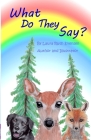 What Do They Say? By Laura Ruth Evensen Cover Image