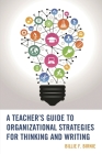 A Teacher's Guide to Organizational Strategies for Thinking and Writing By Billie F. Birnie Cover Image