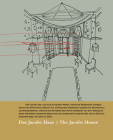 The Jacobs House By Roger M. Buergel (Text by), Zeuler R. Lima (Text by), Kathrin Meier-Rust (Text by), Sophia Prinz (Text by), Martin Tschanz (Text by), Felix Vogel (Text by), Andreas Zangger (Text by) Cover Image