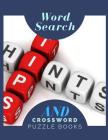 Word Search And Crossword Puzzle Books: Medium Difficulty Crossword PuzzleBooks, Have Fun Solving Word Find Puzzles! Fantastic Wordsearch (Puzzle Book Cover Image
