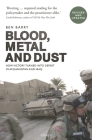 Blood, Metal and Dust: How Victory Turned into Defeat in Afghanistan and Iraq By Ben Barry Cover Image