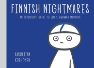 Finnish Nightmares: An Irreverent Guide to Life's Awkward Moments By Karoliina Korhonen Cover Image
