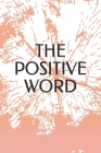 The Positive Word By Joshua Dsouza Cover Image