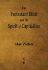 The Protestant Ethic and the Spirit of Capitalism By Max Weber Cover Image