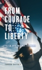 From Courage to Liberty: Faith and the Way Forward By Edward Gaffney Cover Image