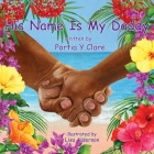 His Name is My Daddy By Portia Y. Clare, Lisa Alderson (Illustrator) Cover Image