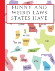 Funny And Weird State Laws: Have you heard of these weird and funny laws that still exist in each state? By Brf Publishing Cover Image